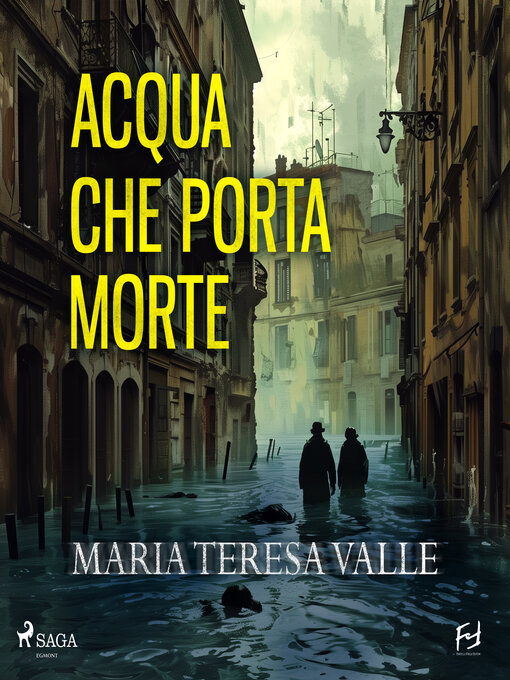 Title details for Acqua che porta morte. Genova, 1953. Due cadaveri per il Becchino by Maria Teresa Valle - Available